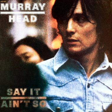 Murray Head -  Say It Ain't So